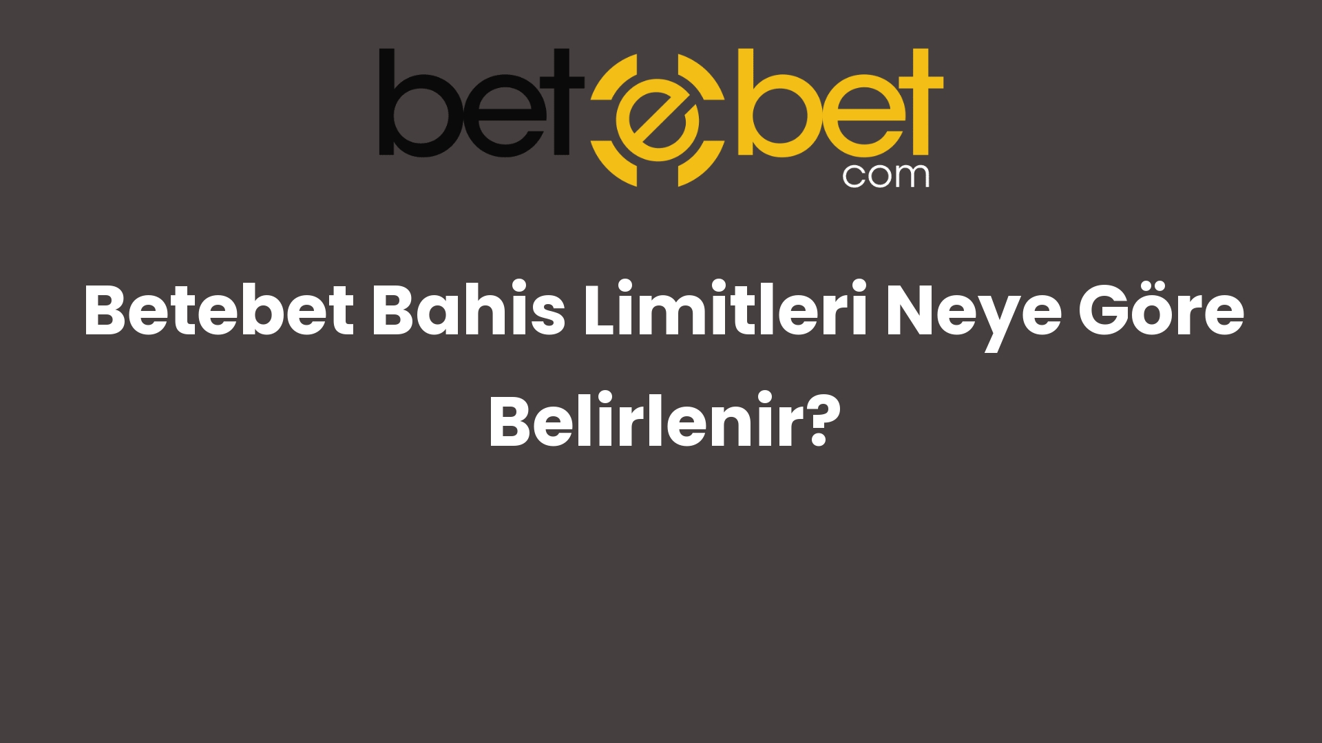 betebet bahis limitleri neye gore belirlenir 770