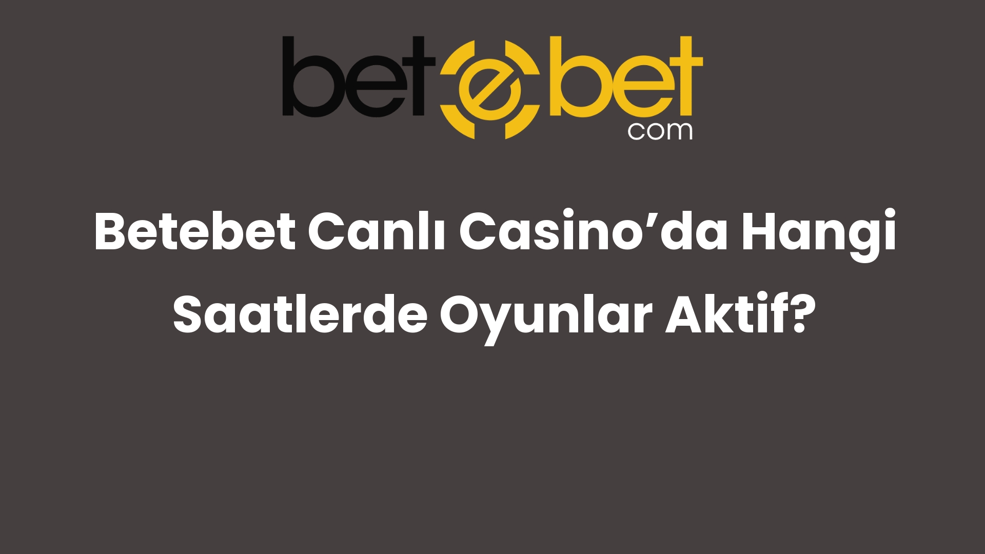 betebet canli casinoda hangi saatlerde oyunlar aktif 776