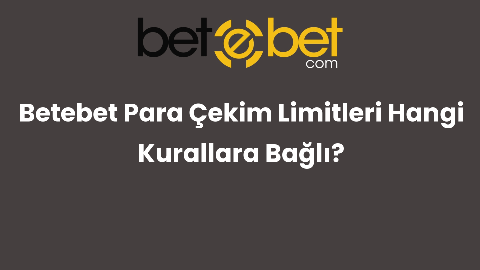 betebet para cekim limitleri hangi kurallara bagli 756