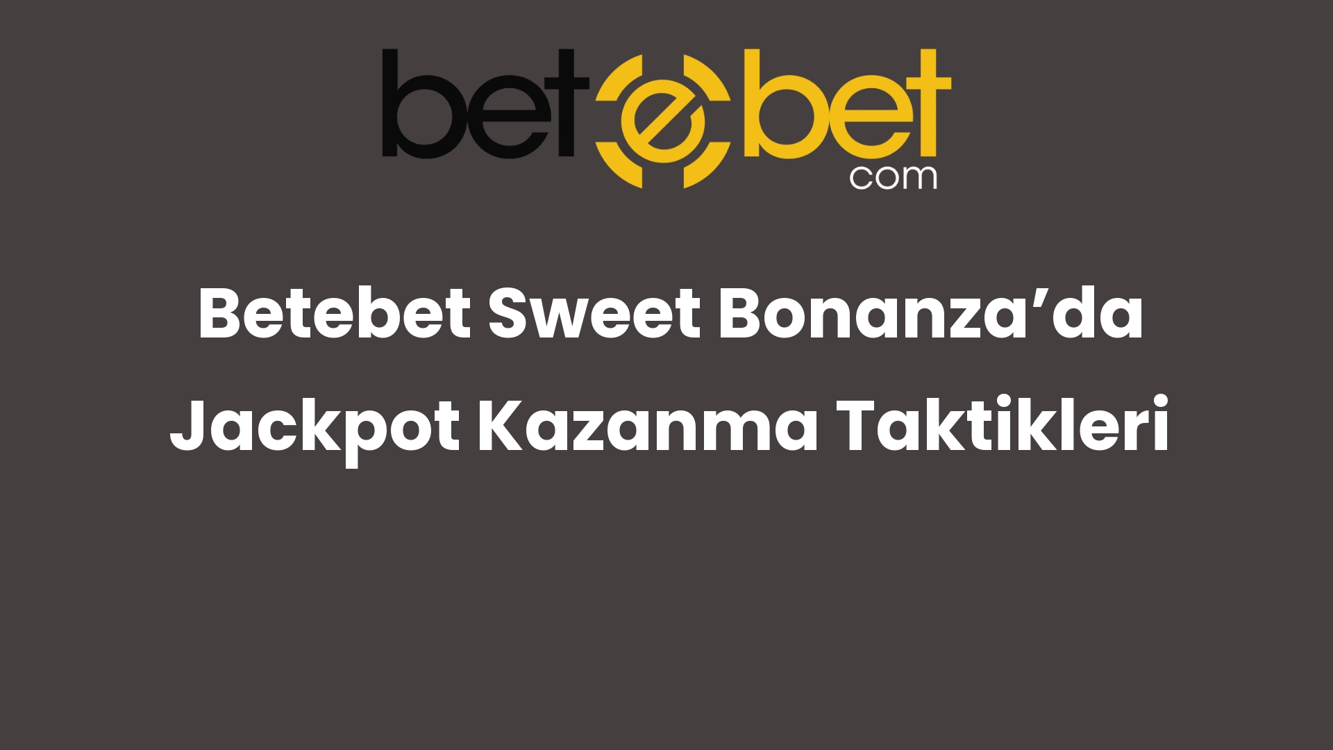 betebet sweet bonanzada jackpot kazanma taktikleri 768