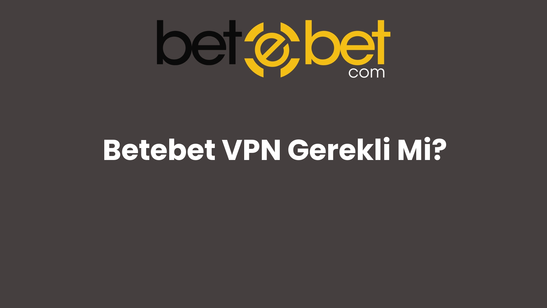 betebet vpn gerekli mi 706