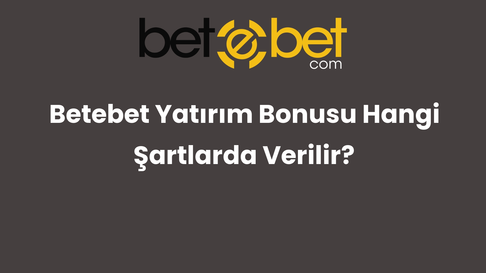 betebet yatirim bonusu hangi sartlarda verilir 749