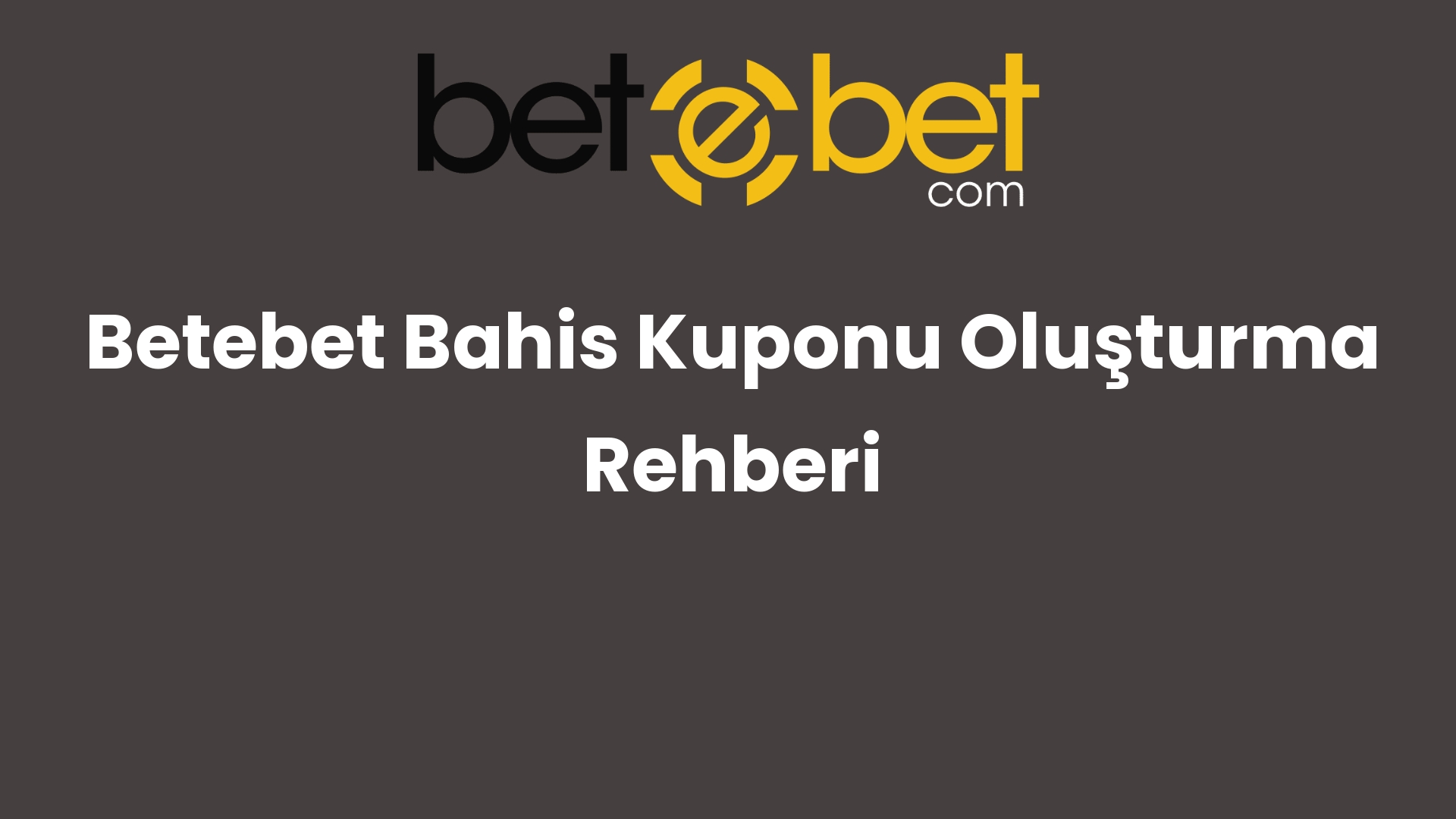 betebet bahis kuponu olusturma rehberi 1182
