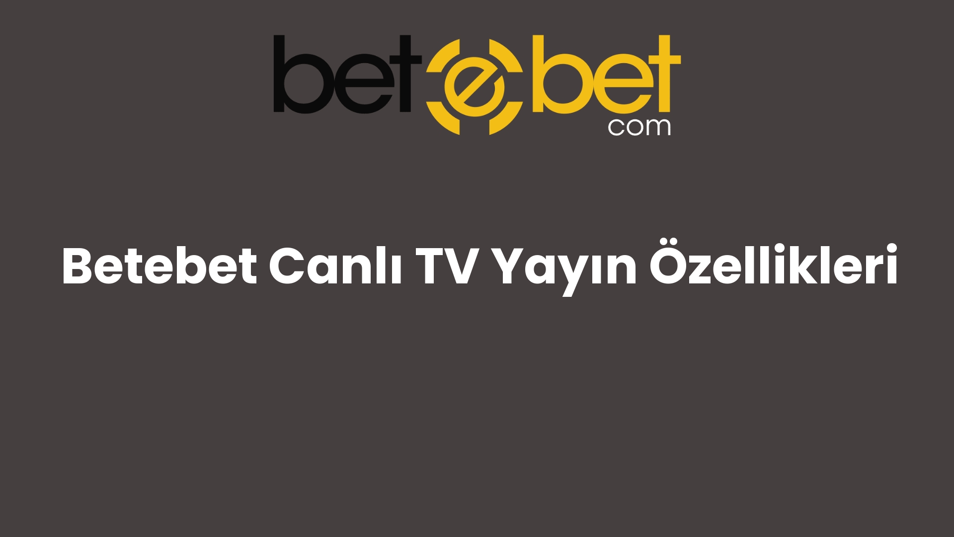 betebet canli tv yayin ozellikleri 1155