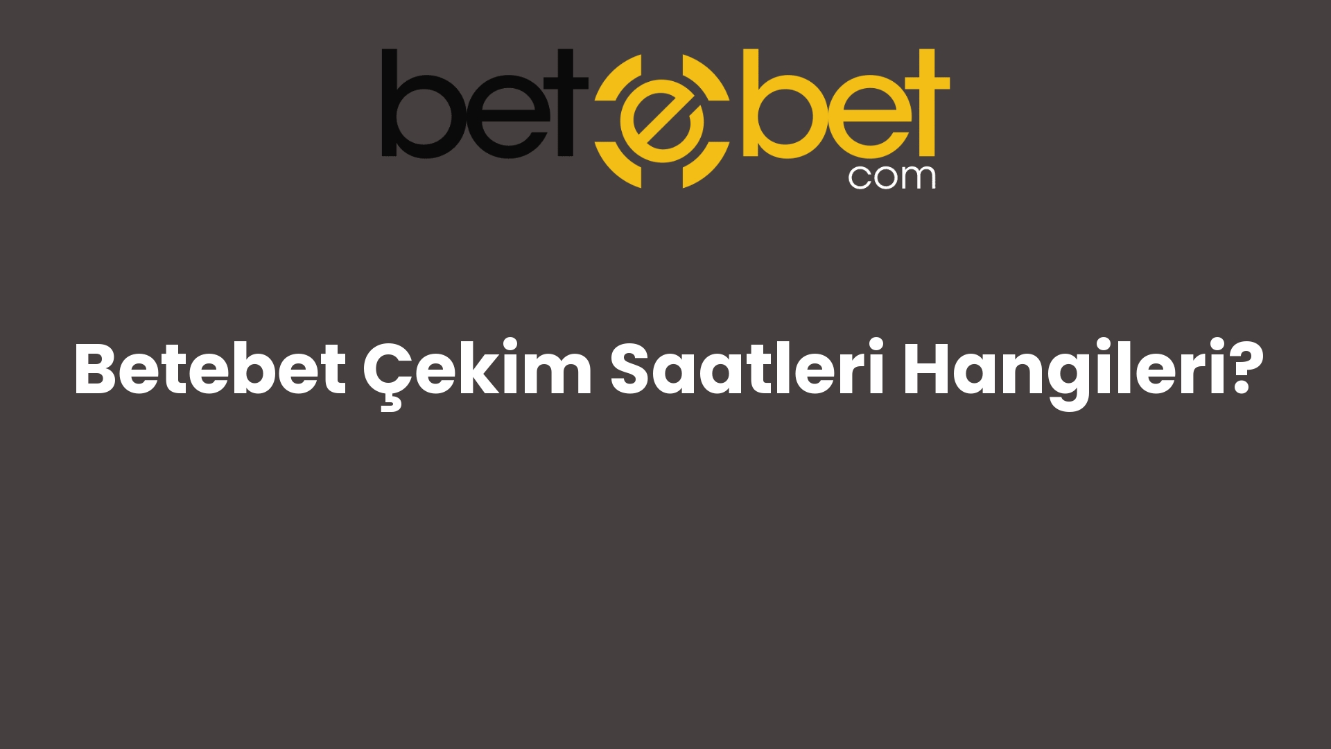 betebet cekim saatleri hangileri 1174