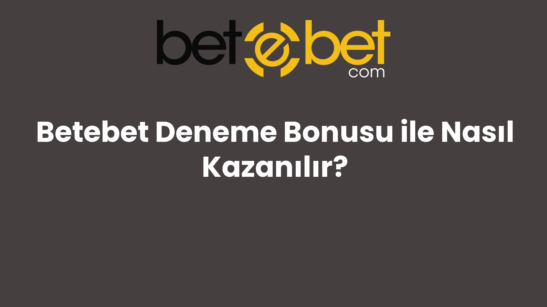 betebet deneme bonusu ile nasil kazanilir 1226