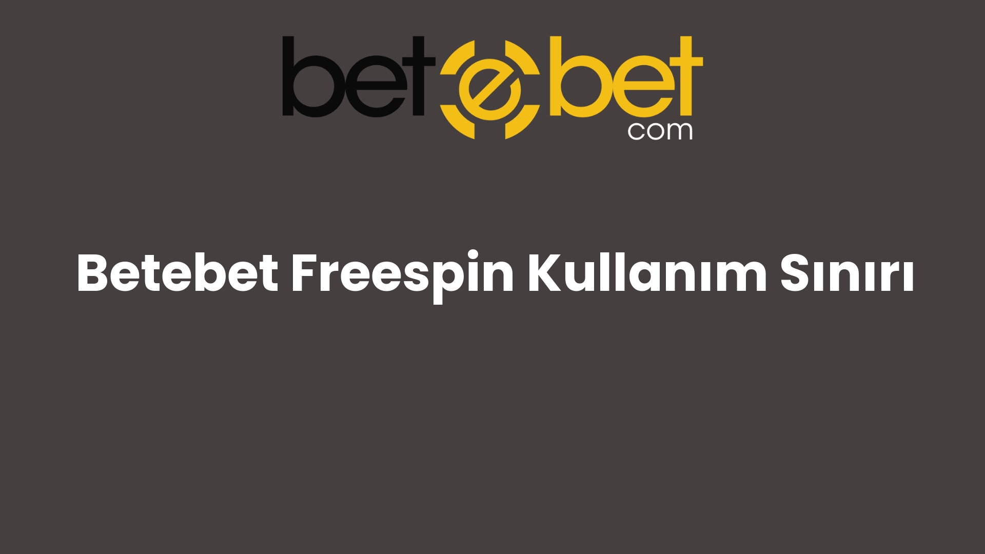 betebet freespin kullanim siniri 1281