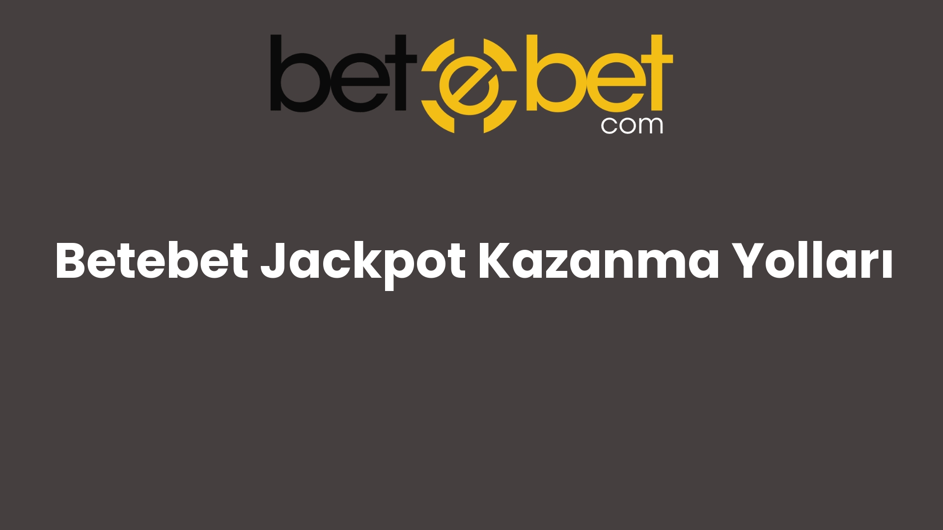betebet jackpot kazanma yollari 1074