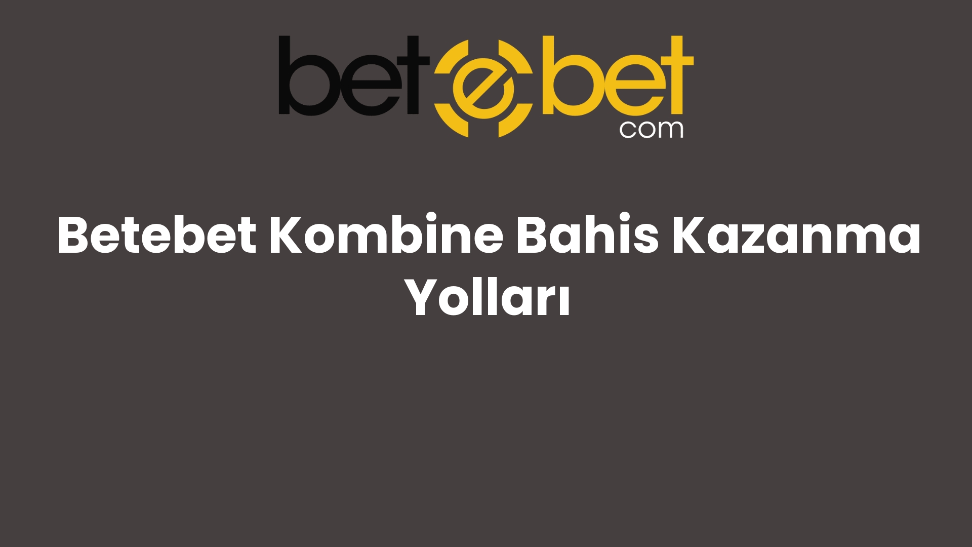 betebet kombine bahis kazanma yollari 1143