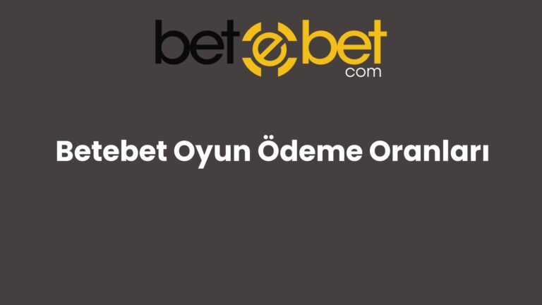 Betebet Oyun Ödeme Oranları