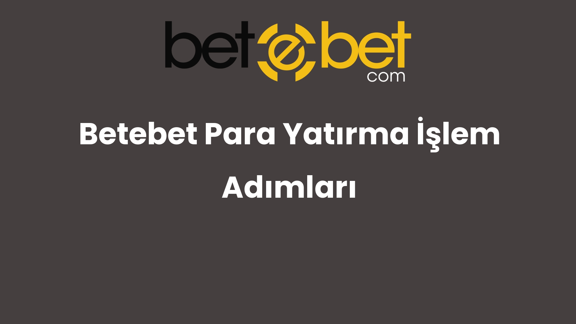 betebet para yatirma islem adimlari 1125
