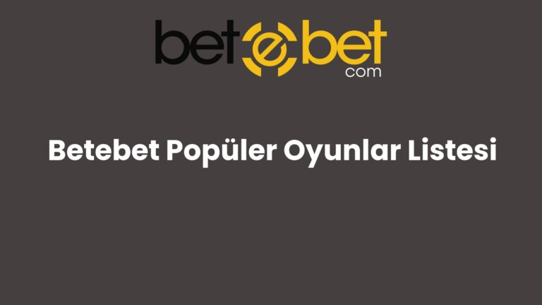 Betebet Popüler Oyunlar Listesi