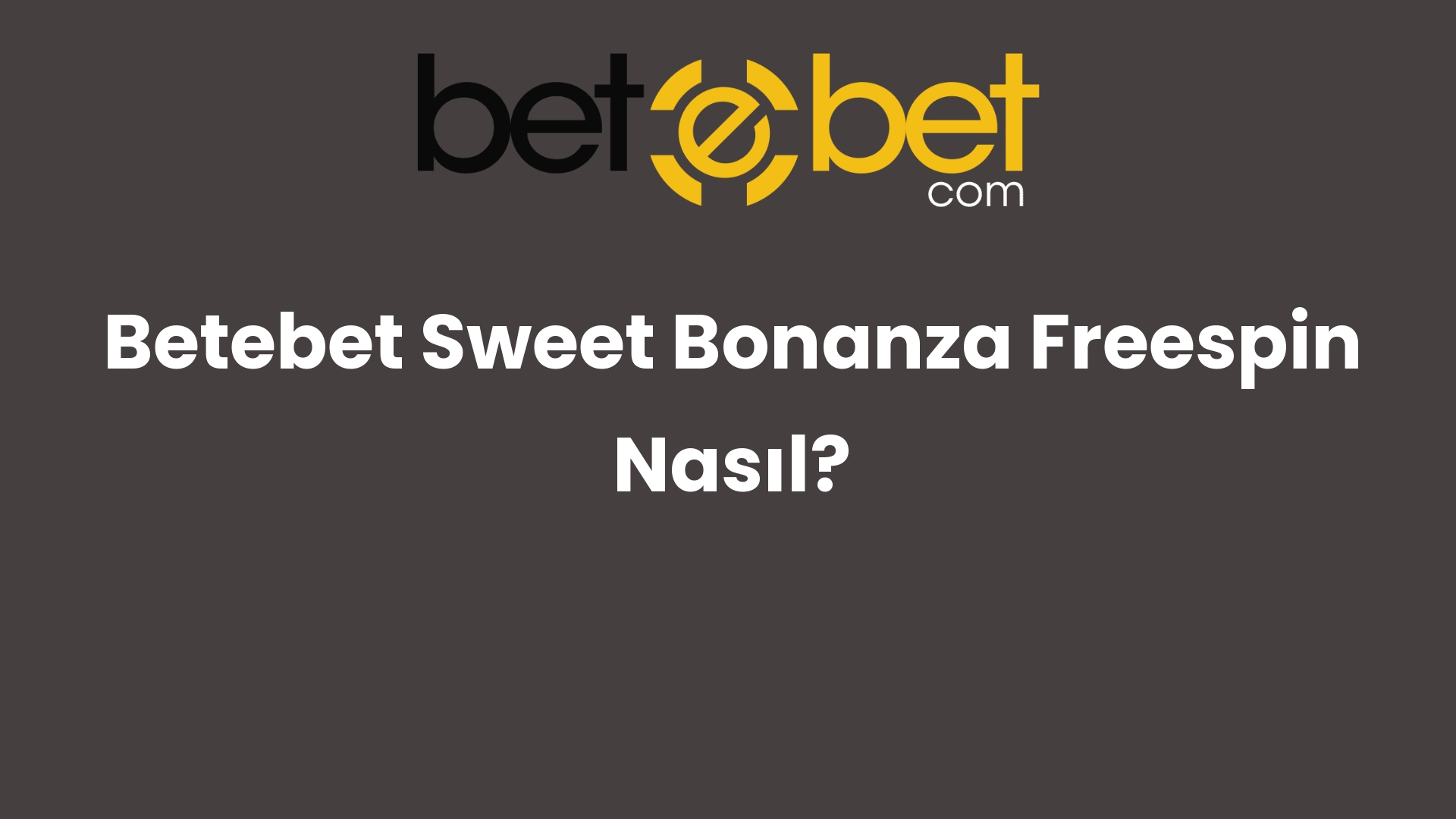 betebet sweet bonanza freespin nasil 1146