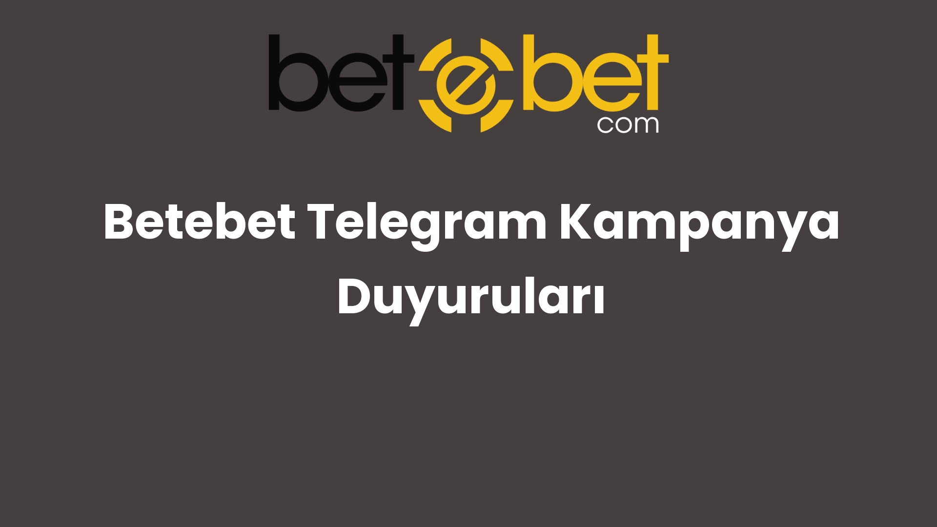 betebet telegram kampanya duyurulari 1425