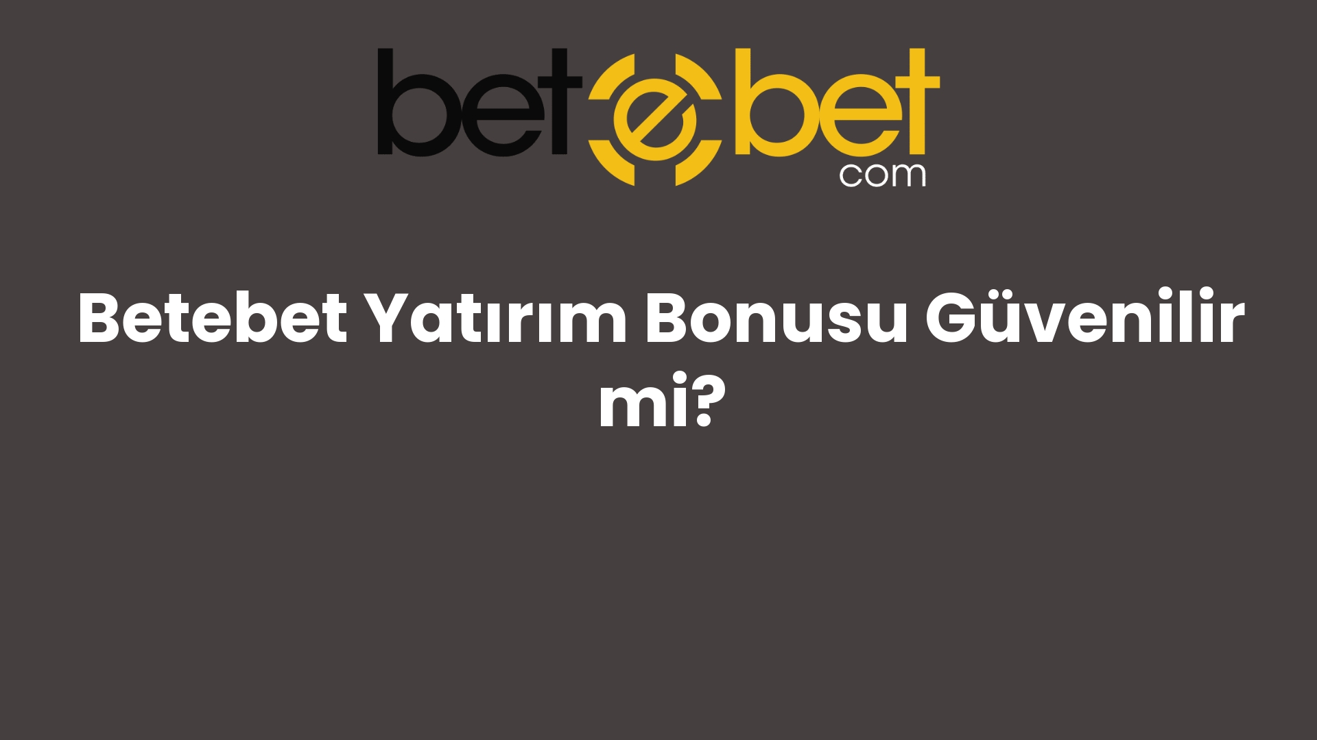 betebet yatirim bonusu guvenilir mi 1242