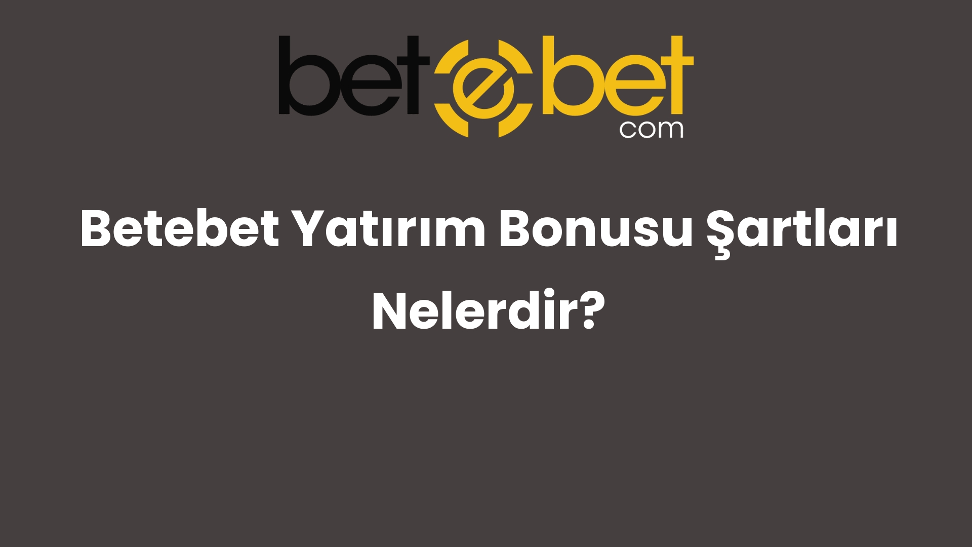 betebet yatirim bonusu sartlari nelerdir 1217