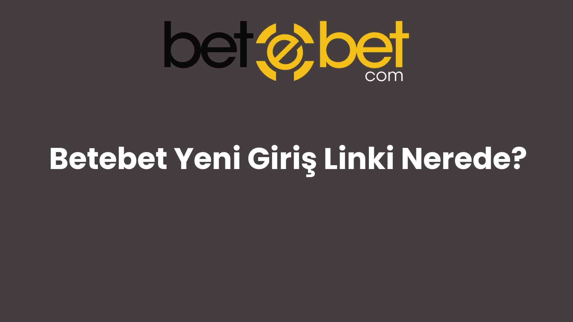 betebet yeni giris linki nerede 1117