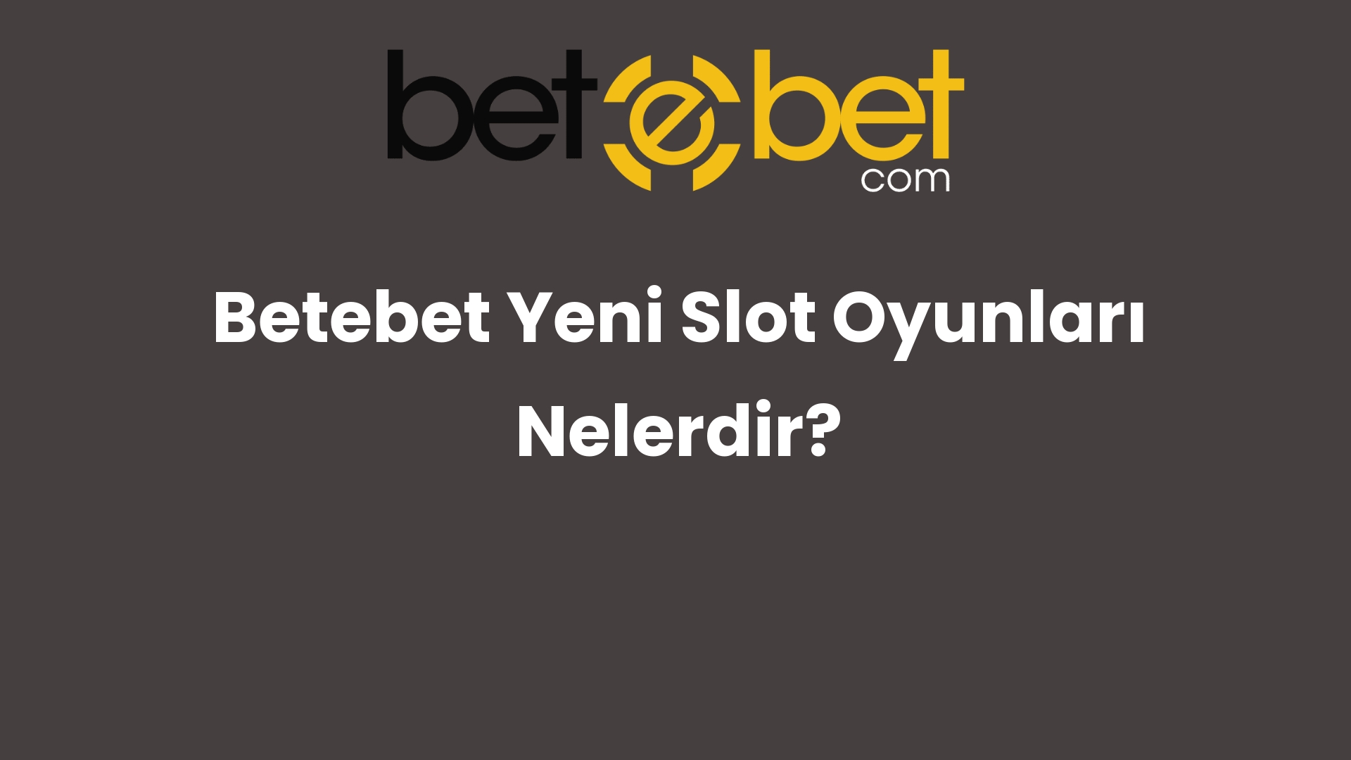 betebet yeni slot oyunlari nelerdir 1169